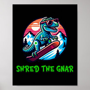 Poster Déchiquetez le Gnar Drôle de Dinosaure de Snowboar