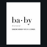 Poster Définition Baby<br><div class="desc">Définition Bébé - Quelqu'Un Que Personne Ne Pose Dans Un Coin</div>