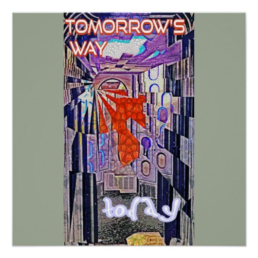 Poster Demain's Way Aujourd'hui Retro Future Art (Devant)