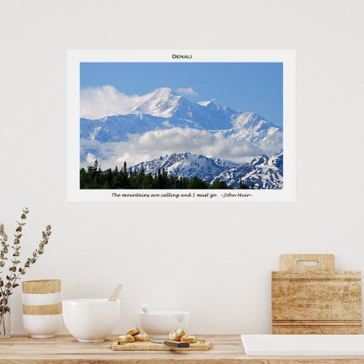 Poster Denali / Mtns are calling-J Muir/with border (Cuisine)