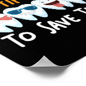 Poster Dentiste Dentaire C'Est Un Beau Jour Pour Sauver D (Coin)