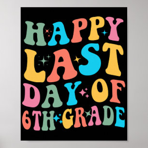 Poster Dernier Jour De 6e Dernier Jour D'École Groovy