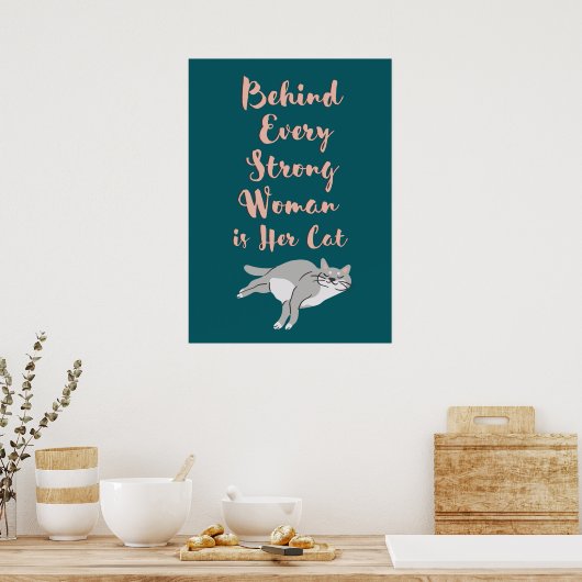 Poster Derrière chaque femme forte se trouve son chat (Cuisine)
