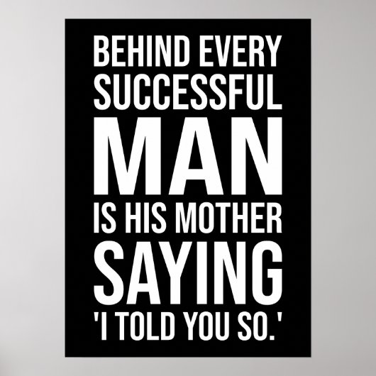 Poster Derrière L'Homme Réussi, Mère Vous Dit Que C'Est A (Devant)