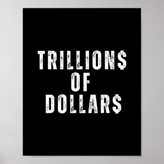 Poster Des billions de dollars drôle de mème sarcasme arg (Devant)