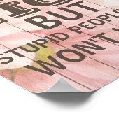 Poster Des gens stupides ne me laisseront pas tomber Wood (Coin)