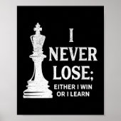 Poster Design Classique D'Échecs, Je Ne Perds Jamais; Je  (Devant)