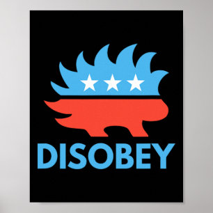 Poster Désobéi Porcupine libertaire résister à la tyranni