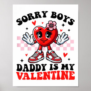 Poster Désolé Boys Papa Est Mon Valentine Mignonne Valent