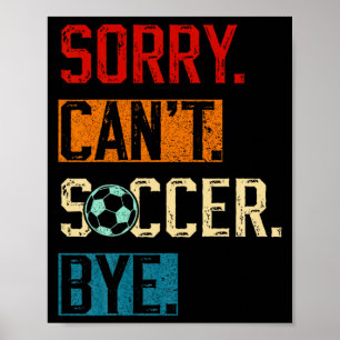 Poster Désolé Can T Football Au Revoir Drôle Joueur De Fo