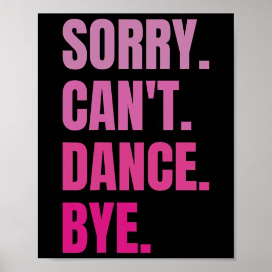 Poster Désolé Can't Dance Bye Retro Funny Dancing D (Devant)