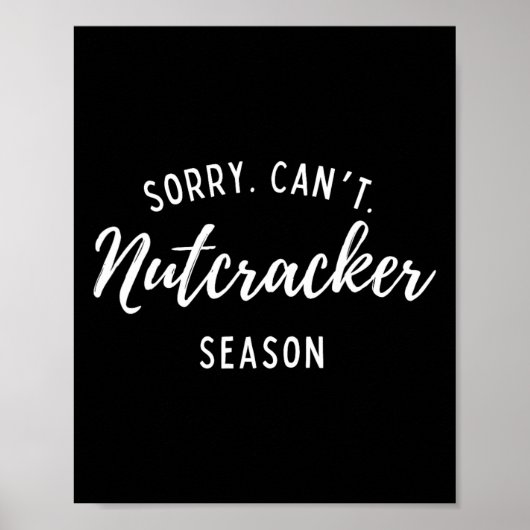 Poster Désolé Can't Nutcracker Saison Noël Noël Noël Fami (Devant)