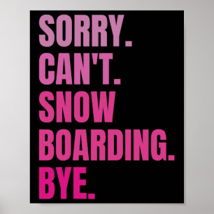 Poster Désolé Cant Snowboard Bye Retro Snowboarder Wint