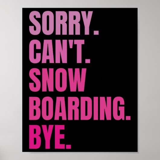Poster Désolé Cant Snowboard Bye Retro Snowboarder Wint (Devant)