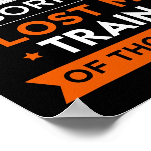 Poster Désolé d'avoir perdu mon train de réflexion Train  (Coin)