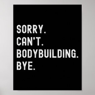 Poster Désolé de ne pas pouvoir Bodybuilding Bye - Muscl