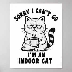 Poster Désolé je ne peux pas aller Je suis un chat intéri