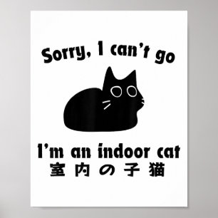 Poster Désolé je ne peux pas aller Je suis un chat intéri
