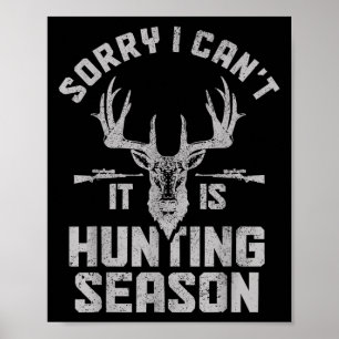 Poster Désolé je ne peux pas c'est la saison de chasse Ce