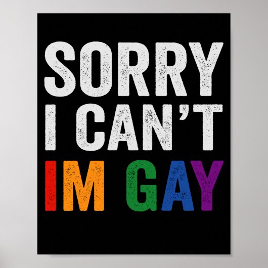 Poster Désolé Je ne peux pas je suis Gay Funny Fierté Moi (Devant)