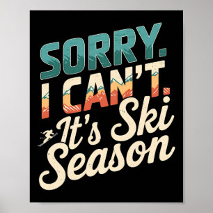 Poster Désolé Je Ne Peux Pas Son Ski Saison Sports D'Hive