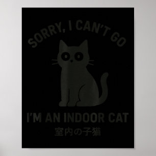 Poster Désolé je ne peux pas y aller je suis un chat d'in