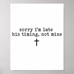 Poster Désolé je suis en retard Son timing pas le mien T-