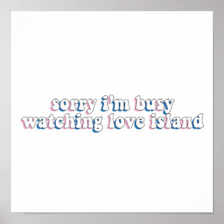 Poster Désolé Je Suis Occupé À Observer Love Island