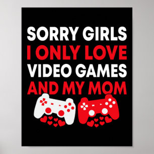 Poster Désolé Les Filles J'Aime Seulement Jeux Vidéo Et M