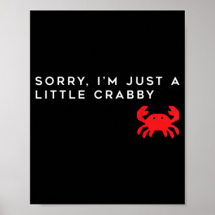 Poster Désolé -M Un Peu Grognon - Graphique de Crabe Mign