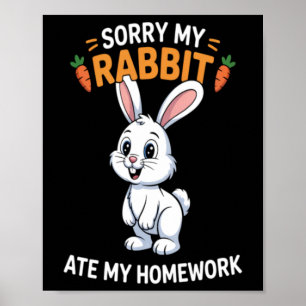 Poster Désolé mon lapin a mangé mes devoirs Mignon lapin 