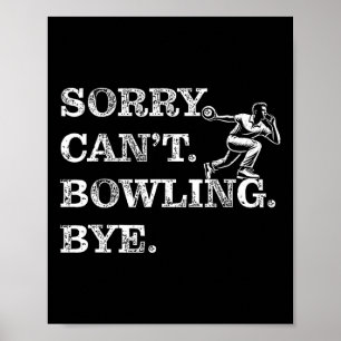 Poster Désolé ne peut pas Bowling Bye - Drôle Bowler à di