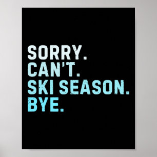 Poster Désolé ne peut pas skier saison au revoir drôle sk