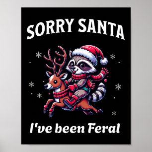 Poster Désolé Père Noël J'ai été Feral Christmas Holiday 