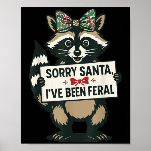Poster Désolé Père Noël j'ai été sauvage Mème de raton la