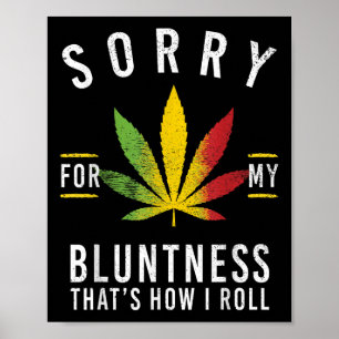 Poster Désolé Pour Ma Bluntness, C'Est Comme Ça Que Je Ro