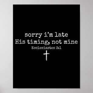 Poster Désolé pour mon retard Son timing pas le mien Foi