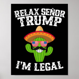 Poster Détendez-vous Señor Trump - Je suis légal - Cinco