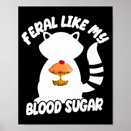 Poster Diabetes Awareness Quote Racoon Feral Like My Bloo (Devant)