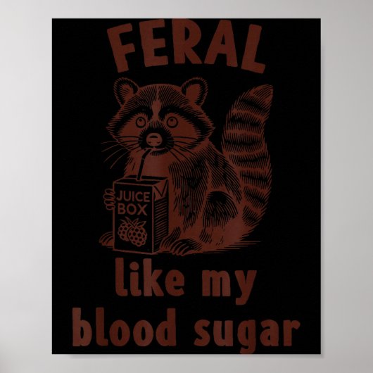 Poster Diabetes Awareness Racoon Feral Like My Blood Suga (Devant)