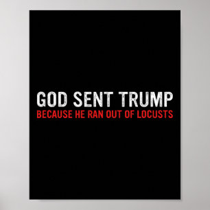 Poster Dieu a envoyé Trump parce qu'il n'avait plus de cr