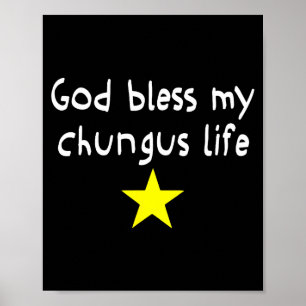 Poster Dieu bénisse ma vie de Chungus, mème drôle de Brai