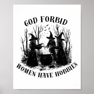 Poster Dieu Interdit Les Femmes Ont Des Hobbies Halloween