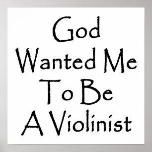 Poster Dieu M'A Recherché D'Être Violoniste