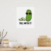 Poster Dill Avec Il Dill Dill Picket Pun (Cuisine)
