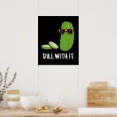 Poster Dill With It Funny Dill Picket Pun Dark BG (Cuisine)