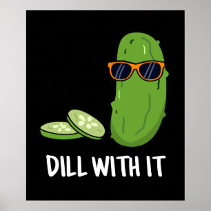 Poster Dill With It Funny Dill Picket Pun Dark BG