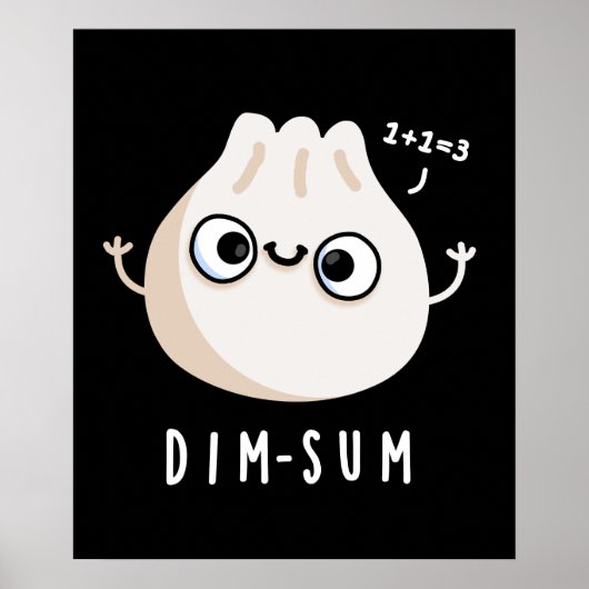 Poster Dim-sum Funny Dimsum Math Pun Dark BG (Devant)