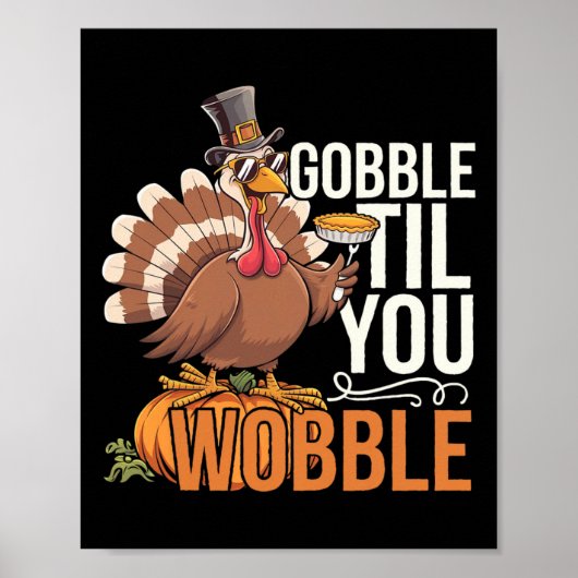 Poster Dinde de Thanksgiving drôle de Gobble jusqu'à ce q (Devant)