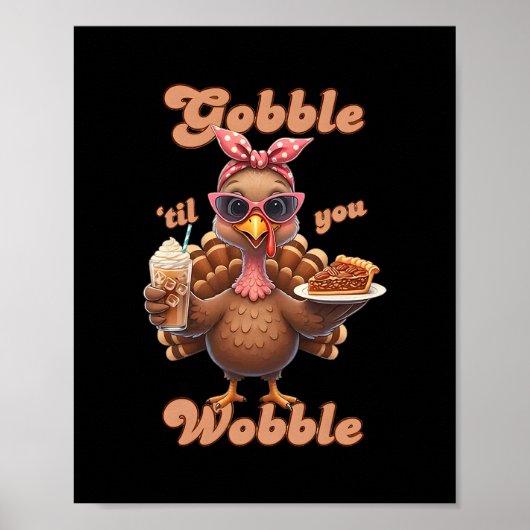 Poster Dinde drôle de Thanksgiving Gobble jusqu'à ce que (Devant)